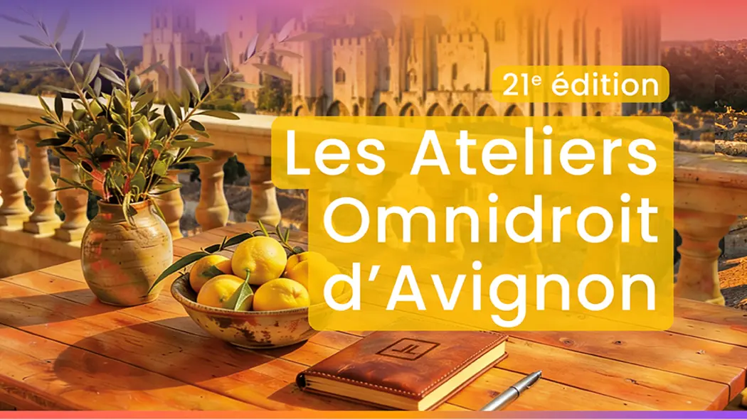 Les Ateliers Omnidroit d'Avignon - 21e édition