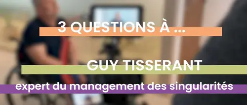 Handicap en entreprise : soft skills et management équitable demandés - L’interview vidéo de guy tisserant