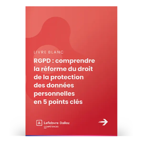 mockup-livre-blanc-rgpd-comprendre-la-reforme-du-droit-de-la-protection-des-donnees-personnelles-en-5-points-cles